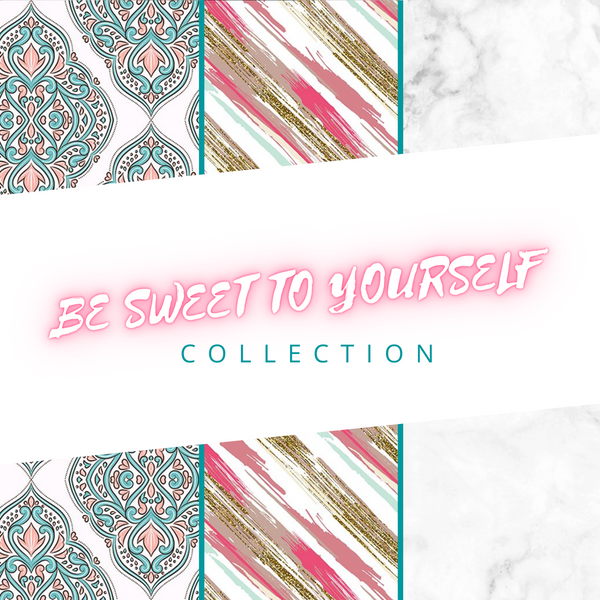 Be Sweet to Yourself
